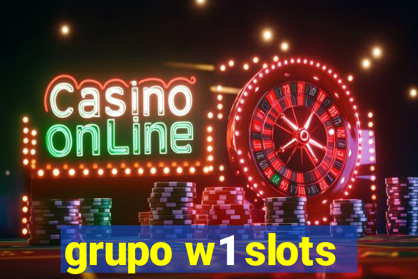 grupo w1 slots